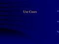 Use Cases. 2 A use case... –Specifies the behavior of a system or some subset of a system. –Is a system-level function. –Does not indicative how the specified.