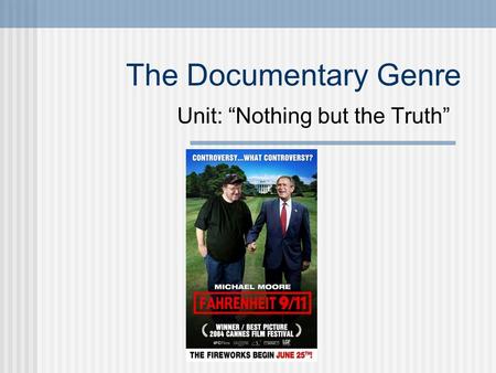 The Documentary Genre Unit: “Nothing but the Truth”