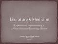 Experiences Implementing a 4 th Year Distance-Learning Elective Society of Teachers of Family Medicine January 31, 2014 Nashville, TN.