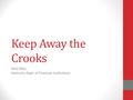 Keep Away the Crooks Kelly May Kentucky Dept. of Financial Institutions.