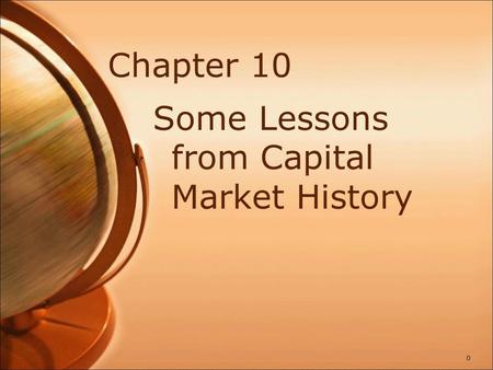 Chapter 10 Some Lessons from Capital Market History 0.