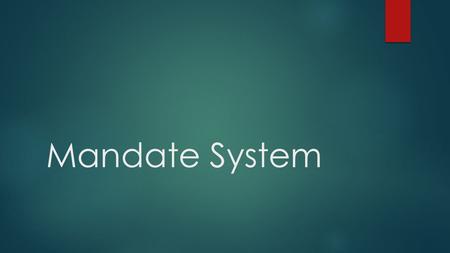 Mandate System. Political Effects  Negotiations and treaties during World War One brought about new political regimes in the Middle East  World War.