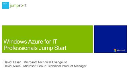 David Tesar | Microsoft Technical Evangelist David Aiken | Microsoft Group Technical Product Manager.