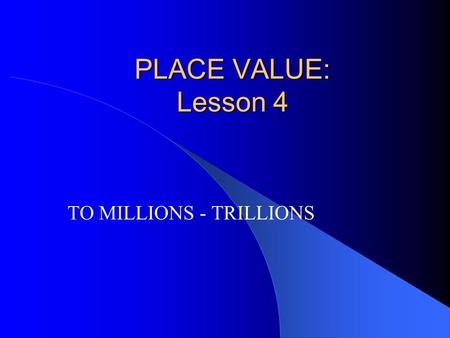 TO MILLIONS - TRILLIONS