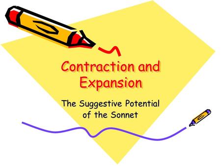 Contraction and Expansion The Suggestive Potential of the Sonnet.