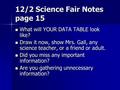 12/2 Science Fair Notes page 15 What will YOUR DATA TABLE look like? What will YOUR DATA TABLE look like? Draw it now, show Mrs. Gall, any science teacher,