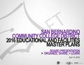 DRAFT April 14, 2016 BOARD PRESENTATION > ORGANIZE, SHARE, + LEARN COMMUNITY COLLEGE DISTRICT 2016 EDUCATIONAL AND FACILITIES MASTER PLANS SAN BERNARDINO.