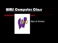 WMS Computer Class Keys to Success. About Mr. Anderson  10th Year at WNMS – 12 th year teaching…  Baseball, Weight-Lifting Coach, H.S Golf  I have.