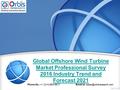 Global Offshore Wind Turbine Market Professional Survey 2016 Industry Trend and Forecast 2021 Phone No.: +1 (214) 884-6817  id: