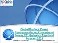 Global Outdoor Power Equipment Market Professional Survey 2016 Industry Trend and Forecast 2021 Phone No.: +1 (214) 884-6817  id: