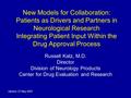 Version: 27 May 2007 New Models for Collaboration: Patients as Drivers and Partners in Neurological Research Integrating Patient Input Within the Drug.