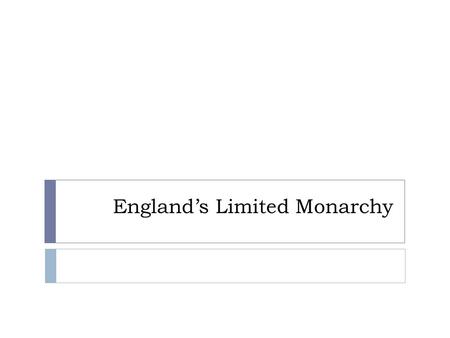 England’s Limited Monarchy. Glorious Revaluation  Glorious Revolution, also called Revolution of 1688, or Bloodless Revolution, in English history,