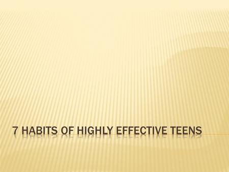 7 Habits of Highly Effective Teens