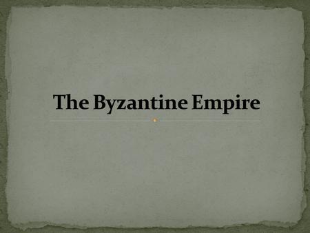 In 330, Constantine moved the capital from Rome to the Greek city, Byzantium Renames city Constantinople As the cities of the western Roman empire.