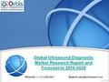 Global Ultrasound Diagnostic Market Research Report and Forecast to 2016-2020 Phone No.: +1 (214) 884-6817  id: