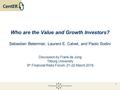 1 Who are the Value and Growth Investors? Sebastien Betermier, Laurent E. Calvet, and Paolo Sodini Discussion by Frank de Jong Tilburg University 9 th.