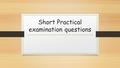 Short Practical examination questions. During your study of clinical psychology you studied a key issue. You also produced a leaflet relating to this.