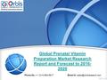 Global Prenatal Vitamin Preparation Market Research Report and Forecast to 2016- 2020 Phone No.: +1 (214) 884-6817  id: