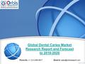 Global Dental Caries Market Research Report and Forecast to 2016-2020 Phone No.: +1 (214) 884-6817  id: