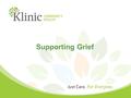 Supporting Grief. Remember it is who you are that heals, not what you know. - Carl Jung.