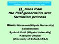 Lines from the first-generation star formation process Hiromi Mizusawa(Niigata University) Collaborators Ryoichi Nishi (Niigata University) Kazuyuki Omukai.