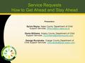 Service Requests How to Get Ahead and Stay Ahead Presenters: Sylvia Reyna, Napa County Department of Child Support Services,