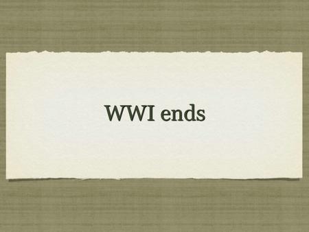 WWI ends. Bellringer What do you think was the biggest impact of WWI? Why? What do you think was the biggest impact of WWI? Why?