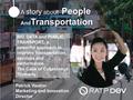 A story about People And Transportation Patrick Vautier Marketing and Innovation Director BIG DATA and PUBLIC TRANSPORT: a powerful approach to improve.