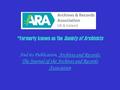 *Formerly known as the Society of Archivists And its Publication, Archives and Records: The Journal of the Archives and Records Association.