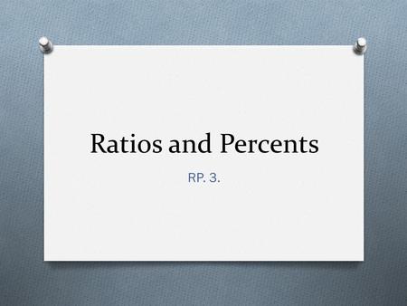 Ratios and Percents RP. 3.. DO NOW Standard O 7.RP.3 O Use proportional relationships to solve multistep ratio and percent problems. Examples: simple.