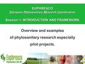 EUPHRESCO EUropean PHytosanitary REsearch Coordination Session 1: INTRODUCTION AND FRAMEWORK Overview and examples of phytosanitary research especially.