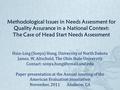 Methodological Issues in Needs Assessment for Quality Assurance in a National Context: The Case of Head Start Needs Assessment Hsin-Ling (Sonya) Hung,