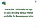 1. 2  Scaffold architecture: High interconnected porosity, 100-500 m size - for vascularization, cell /nutrient transport and, ultimately, bone regeneration.