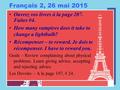 Français 2, 26 mai 2015 Ouvrez vos livres à la page 207. Faites #4. How many vampires does it take to change a lightbulb? Récompenser – to reward. Je dois.