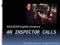 AQA GCSE English Literature BWS English Department - An Inspector Calls SOW.