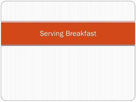 Serving Breakfast. Task Tina Brown in Room 686 and her friends want to try some Chinese snacks for their breakfast. He doesn’t know what a “bun” is, so.