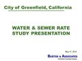 May 31, 2016 WATER & SEWER RATE STUDY PRESENTATION 5/9/2016 City of Greenfield, California.