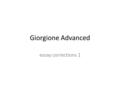 Giorgione Advanced essay corrections 1. One of the most useful things that the technology offers us nowadays is for sure worldwide communication 24 hours.