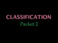 Packet 2. Pages 1-3 Scientists have discovered and named over ________________ different organisms, and the list continues to grow every day. ______________________.