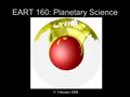 EART 160: Planetary Science 11 February 2008. Last Time Paper Discussion: Stevenson (2001) –Mars Magnetic Field Planetary Interiors –Pressure inside Planets.