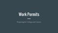 Work Permits Preparing for College and Careers. Who says you need a work permit? Indiana Labor Laws.