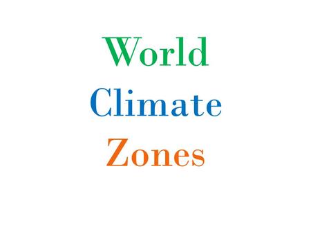 World Climate Zones.