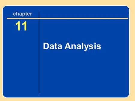 Chapter 11 Data Analysis Author name here for Edited books chapter ?? Insert Your Chapter Title Here 11 Data Analysis chapter.