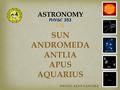  SUN ANDROMEDA ANTLIA APUS AQUARIUS ASTRONOMY PHYSC 353.