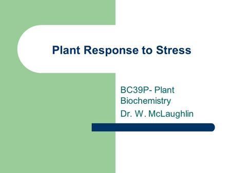 Plant Response to Stress