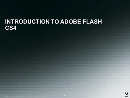 INTRODUCTION TO ADOBE FLASH CS4