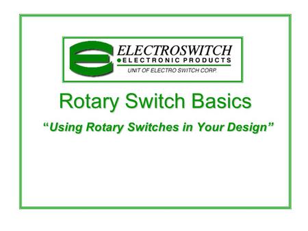 Rotary Switch Basics “Using Rotary Switches in Your Design”