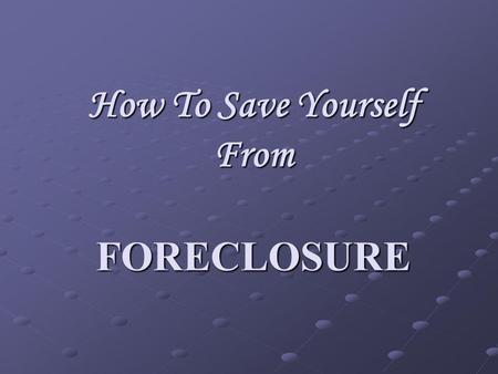 How To Save Yourself From FORECLOSURE. So many people dont realize that they can get themselves out of foreclosure! They are unaware of the options and.