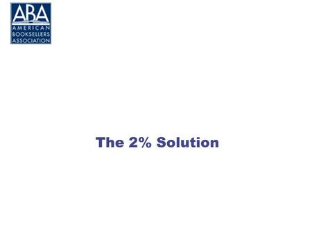 The 2% Solution. Average Store Scenario A Look Back.