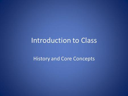 Introduction to Class History and Core Concepts. A. Dept. of World Mission zero based planning B. Formation sequence vs. cafeteria curriculum C. Emphasis.